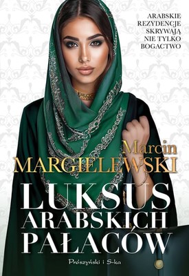 Marcin Margielewski - Luksus arabskich pałaców
