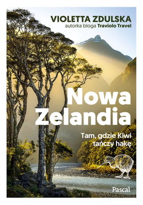 Violetta Zdulska - Nowa Zelandia. Tam, gdzie Kiwi tańczy hakę