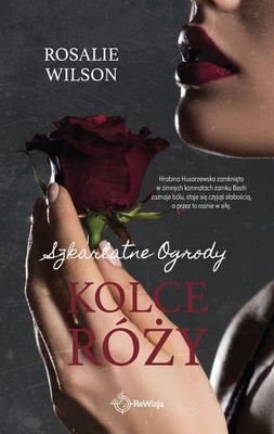 Rosalie Wilson - Kolce róży. Szkarłatne ogrody