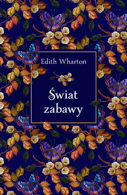 Edith Wharton - Świat zabawy
