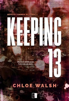 Chloe Walsh - Keeping 13. Część pierwsza