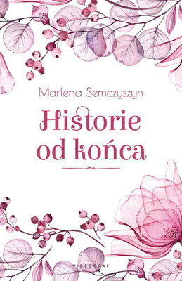 Marlena Semczyszyn - Historie od końca