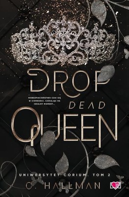 C. Hallman - Drop Dead Queen. Uniwersytet Corium. Tom 2