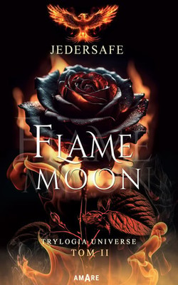 Jedersafe - Flame Moon. Trylogia Universe. Tom 2