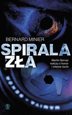 Bernard Minier - Spirala zła. Martin Servaz. Tom 8