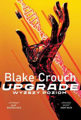 Blake Crouch - Upgrade. Wyższy poziom / Blake Crouch - Upgrade