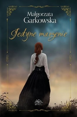 Małgorzata Garkowska - Jedyne marzenie