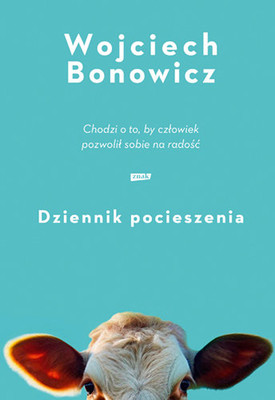 Wojciech Bonowicz - Dziennik pocieszenia