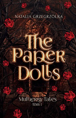 Natalia Grzegrzółka - The Paper Dolls. Mulberry Tales. Tom 1