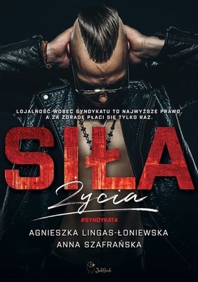 Agnieszka Lingas-Łoniewska - Siła życia. Syndykat. Tom 4