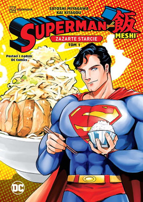 Satoshi Miyagawa - Zażarte starcie. Superman kontra Meshi. Tom 1