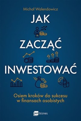 Michał Walendowicz - Jak zacząć inwestować?
