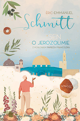 Éric-Emmanuel Schmitt - Sen o Jerozolimie