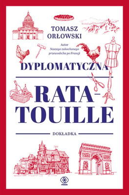 Tomasz Orłowski - Dyplomatyczna ratatouille. Dokładka