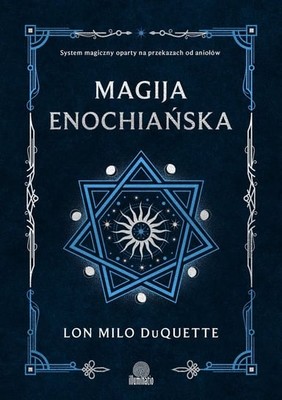 Lon Milo DuQuette - Magija enochiańska