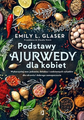 Emily L. Glaser - Podstawy ajurwedy dla kobiet
