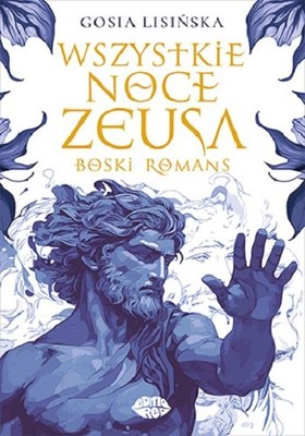 Gosia Lisińska - Wszystkie noce Zeusa. Boski romans