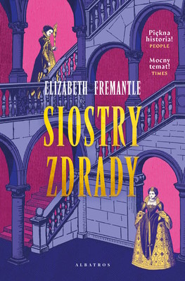 Elizabeth Fremantle - Siostry zdrady / Elizabeth Fremantle - Sisters Of Treason