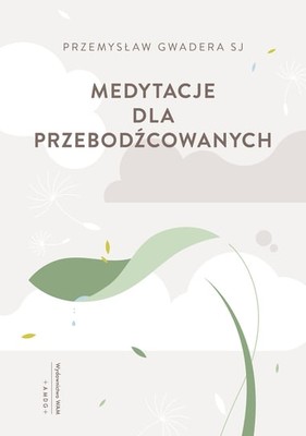 Przemysław Gwadera - Medytacje dla przebodźcowanych