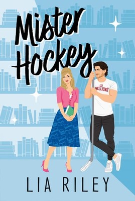 Lia Riley - Mister Hockey