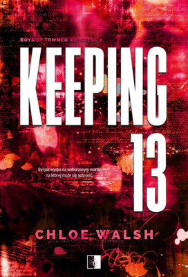 Chloe Walsh - Keeping 13. Część druga