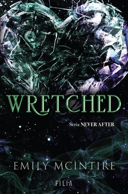 Emily McIntire - Wretched. Seria Never After