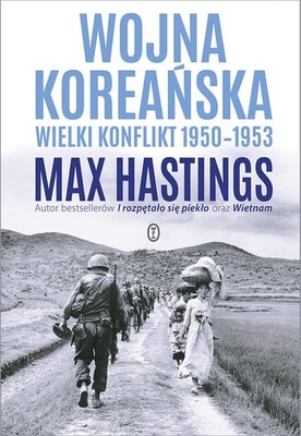 Max Hastings - Wojna koreańska. Wielki konflikt 1950-1953 / Max Hastings - The Korean War