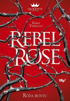 Emma Theriault - Rebel Rose. Róża buntu