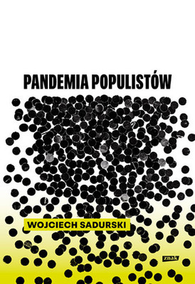 Wojciech Sadurski - Pandemia populistów