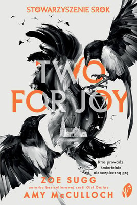Zoe Sugg - Two for Joy. Stowarzyszenie srok. Tom 2
