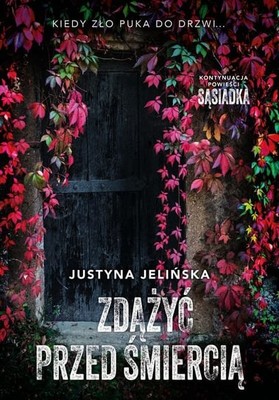 Justyna Jelińska - Zdążyć przed śmiercią