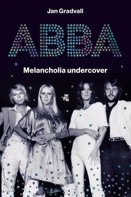 Jan Gradvall - ABBA. Melancholia undercover