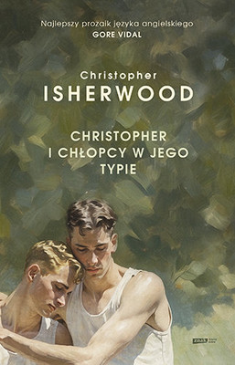 Christopher Isherwood - Christopher i chłopcy w jego typie