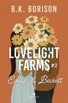 B.K. Borison - Evelyn & Beckett. Lovelight Farms. Tom 2