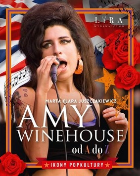 Marta Klara Juszczakiewicz - Amy Winehouse od A do Z