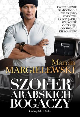 Marcin Margielewski - Szofer arabskich bogaczy