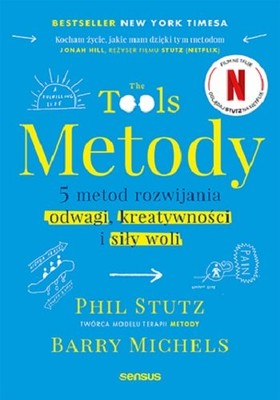 Phil Stutz - Metody. 5 metod rozwijania odwagi, kreatywności i siły woli