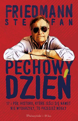 Stefan Friedmann - Pechowy dzień