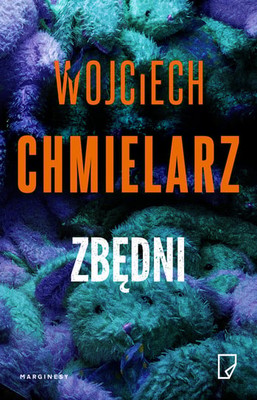 Wojciech Chmielarz - Zbędni