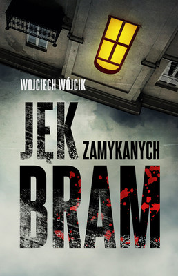 Wojciech Wójcik - Jęk zamykanych bram / Wojciech Wójcik - Jęk Zamykanych Bram