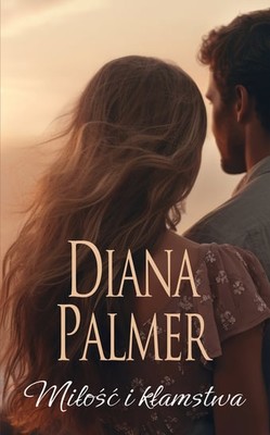Diana Palmer - Miłość i kłamstwa / Diana Palmer - Notorious