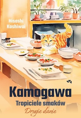 Hisashi Kashiwai - Kamogawa. Tropiciele smaków. Drugie danie B2