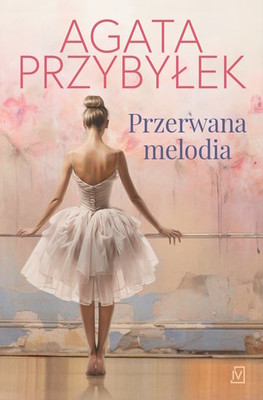 Agata Przybyłek - Przerwana melodia