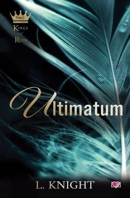 Lia Knight - Ultimatum. Kings of Ruin. Tom 2