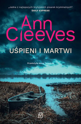 Ann Cleeves - Uśpieni i martwi