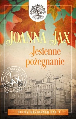 Joanna Jax - Jesienne pożegnanie. Duchy minionych lat. Tom 3