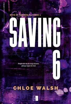 Chloe Walsh - Saving 6. Część pierwsza