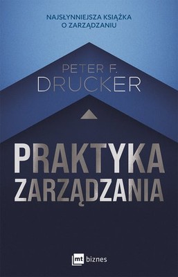 Peter F. Drucker - Praktyka zarządzania