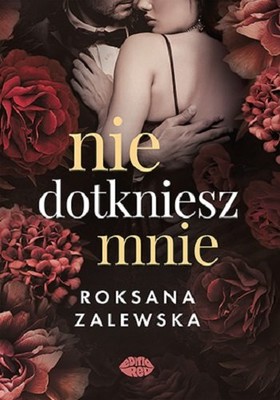 Roksana Zalewska - Nie dotkniesz mnie