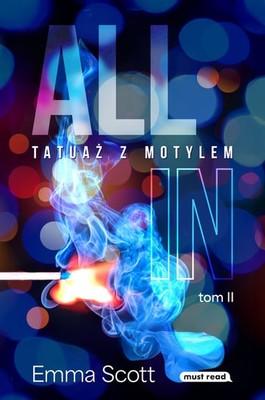 Emma Scott - Tatuaż z motylem. All In. Tom 2 / Emma Scott - All In. Full Tilt Duet. Book II